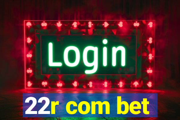 22r com bet